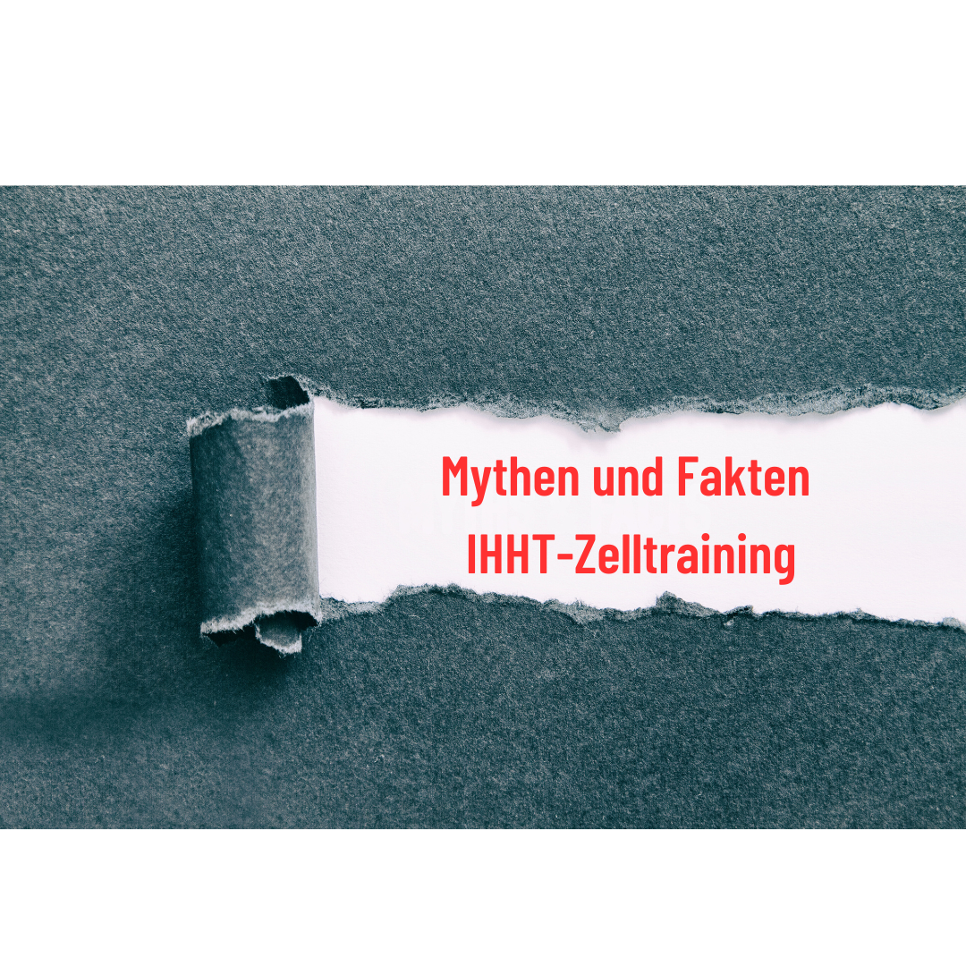 Mythen und Fakten des IHHT Zelltrainings